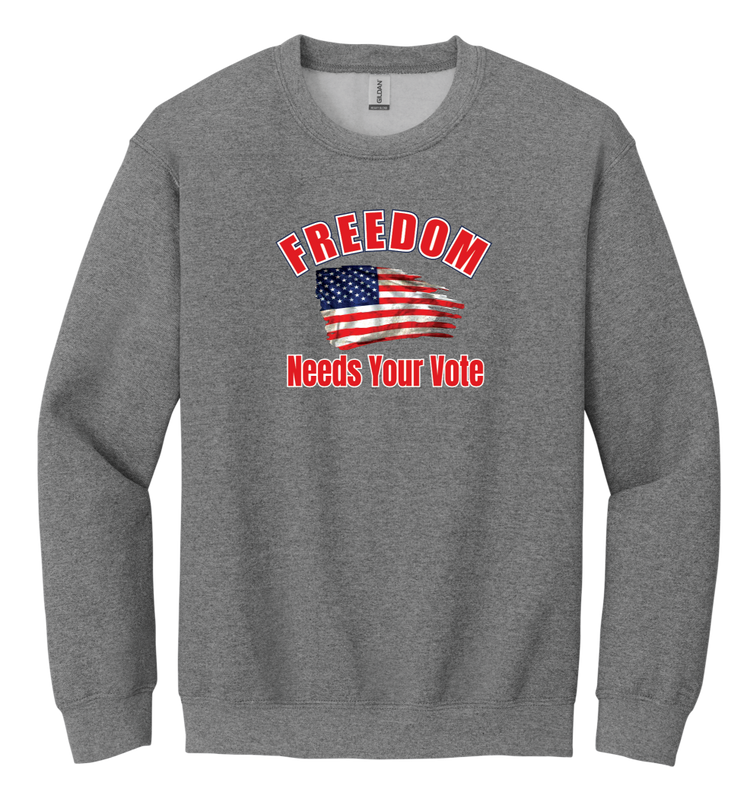 Freedom Needs Your Vote Crewneck Sweatshirt