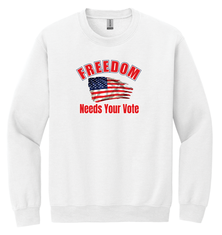 Freedom Needs Your Vote Crewneck Sweatshirt